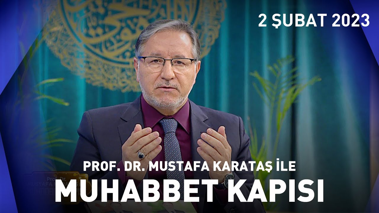 Prof. Dr. Mustafa Karataş ile Muhabbet Kapısı - 2 Şubat 2023