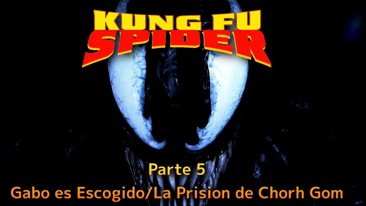 Kung Fu Spider - Parte 5 / Gabo es Escogido / La Prision de Chorh Gom
