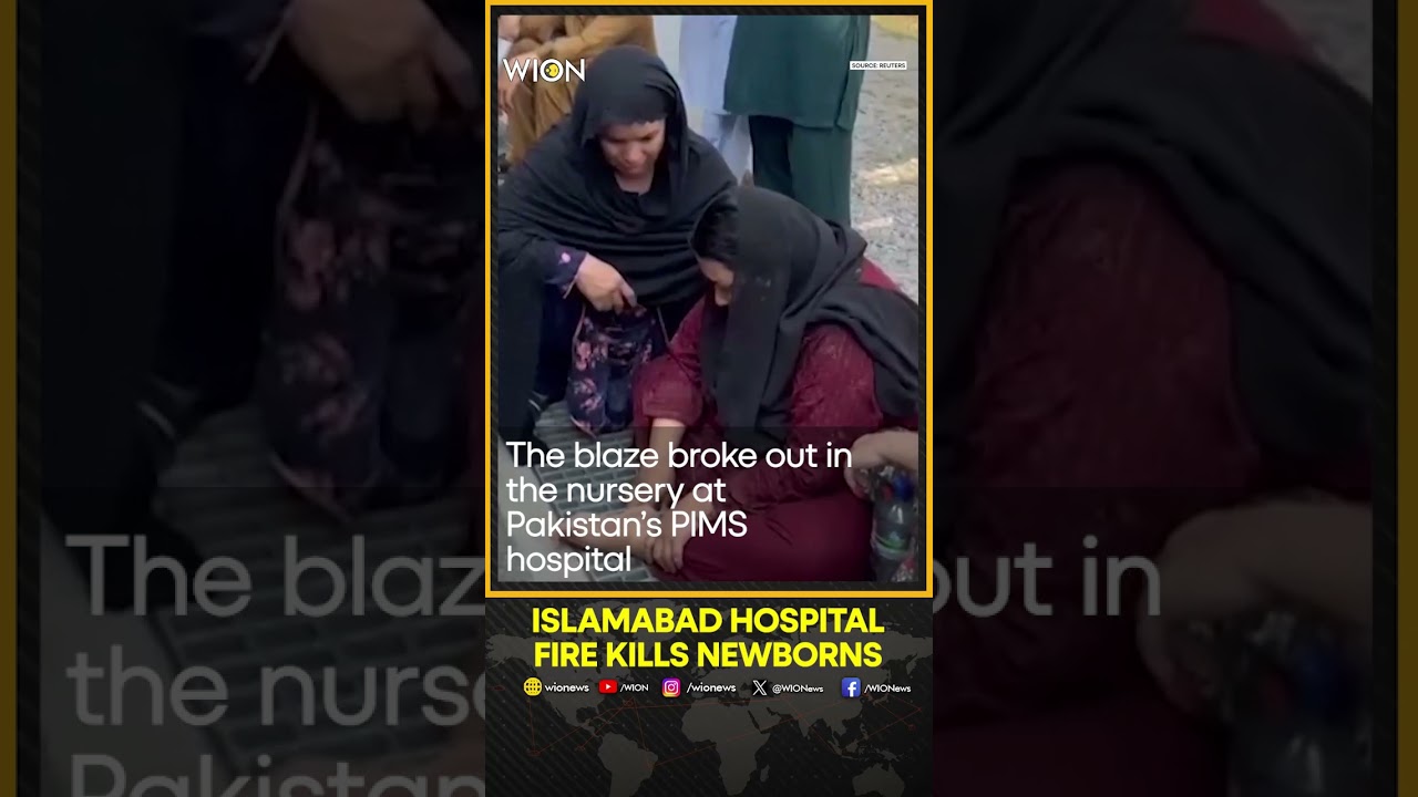 Pakistan Hospital Fire Tragedy: Fire At Islamabad Hospital Kills At Least 14 Newborns | WION Shorts