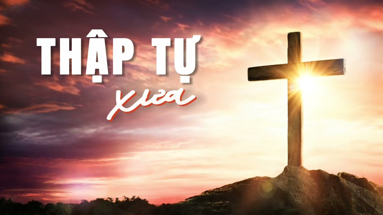 THẬP TỰ XƯA I KIM NGUYÊN - THANH LUY I GLOBALINKS VN 2023