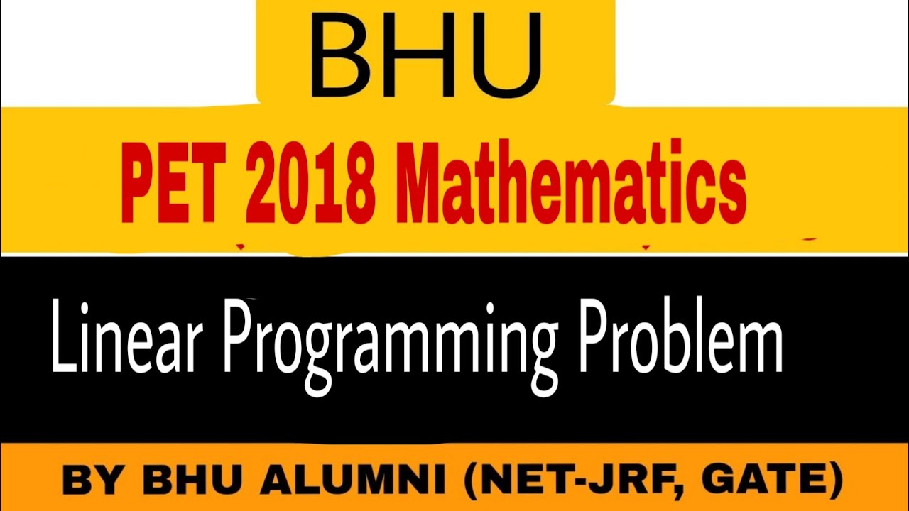 BHU PET Maths 2018  Question Paper solution | LPP | BHU PET Math Previous year Paper|CUCET/DU/IITJAM