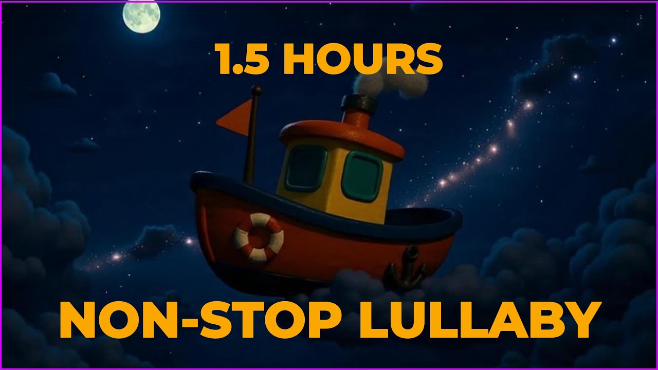NEW Sleepy Little Boat V2 ⛵ 1.5 Hour Deep Sleep Lullaby | Calm Instant Sleep for Babies & Toddlers