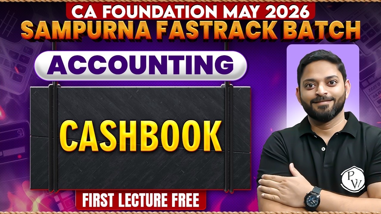 CA Foundation Accounting: Cash Book | Sampurna Fastrack May 2026 Batch | CA Manish Mahajan