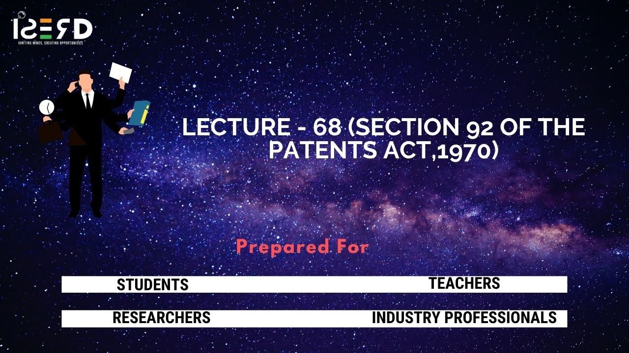Lecture - 68 (Section 92 of The Patents Act,1970)