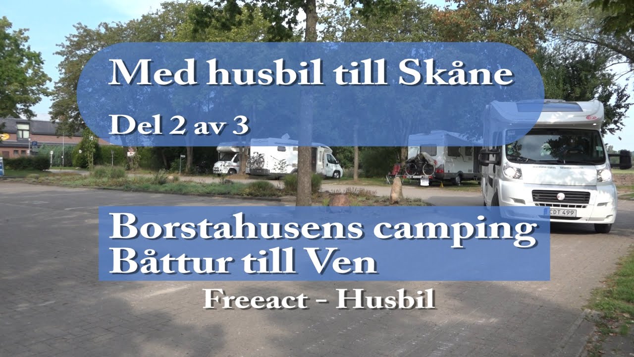 Med husbil till Skåne, Del 2 av 3