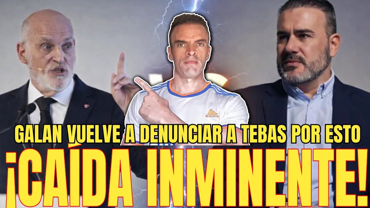 🚨CAÍDA INMINENTE | Galán vuelve a denunciar a Tebas y va a precipitar su salida
