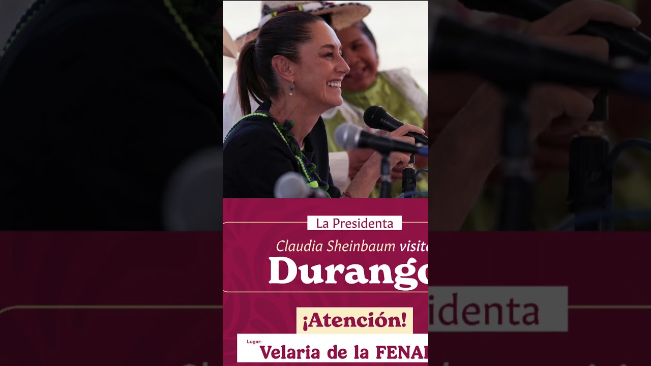 La Presidenta Claudia Sheinbaum en Durango
