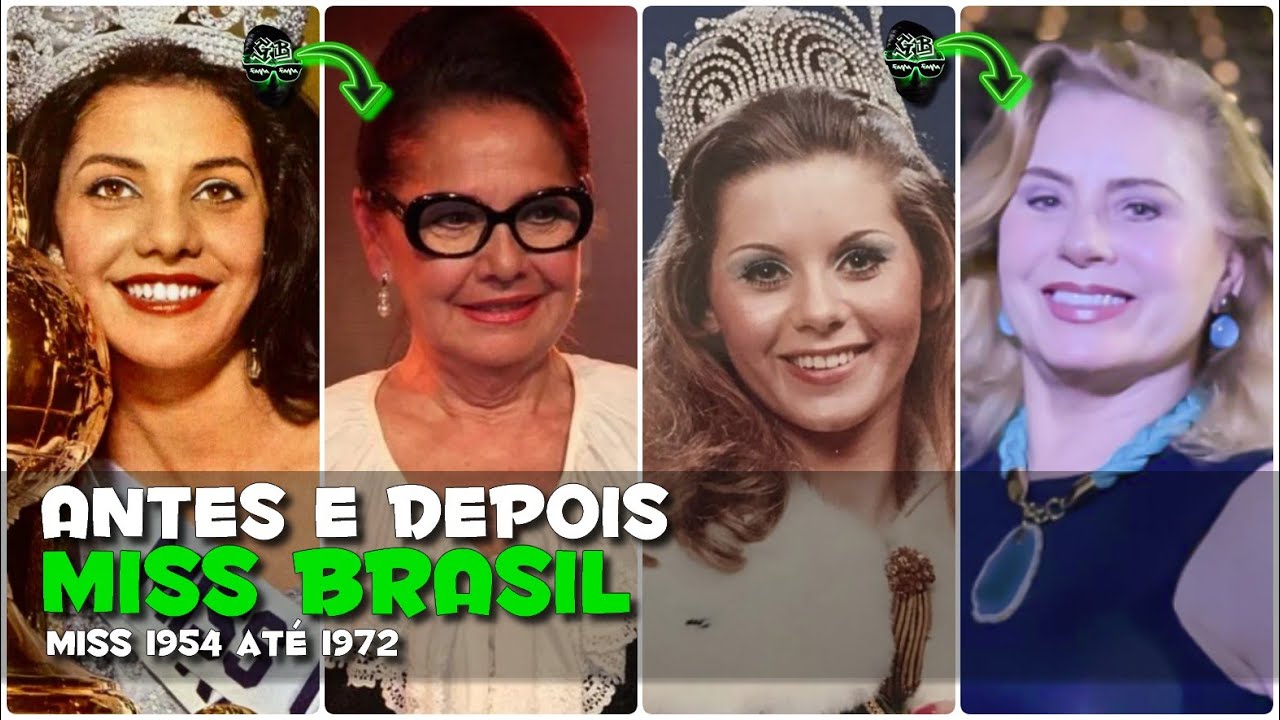 Miss Brasil 1954/1972 | Antes e Depois | Miss Universo | Concurso de Beleza@gbxfama
