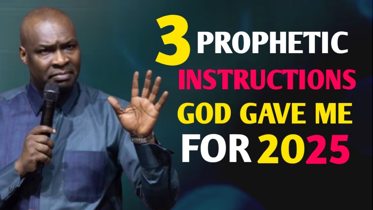 3 PROPHETIC INSTRUCTIONS GOD GAVE ME FOR 2025 |APOSTLE JOSHUA SELMAN