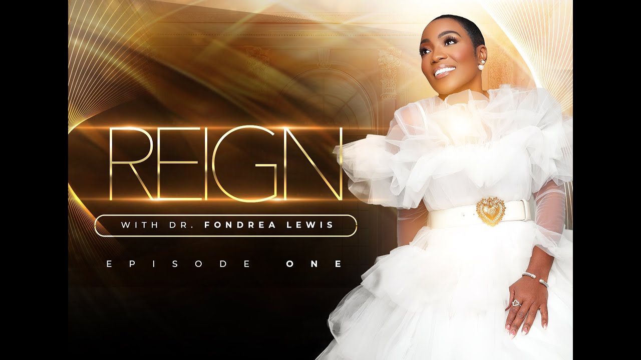Reign  With Dr. Fondrea Lewis / Forging Through The Firsts / Full Episode 1