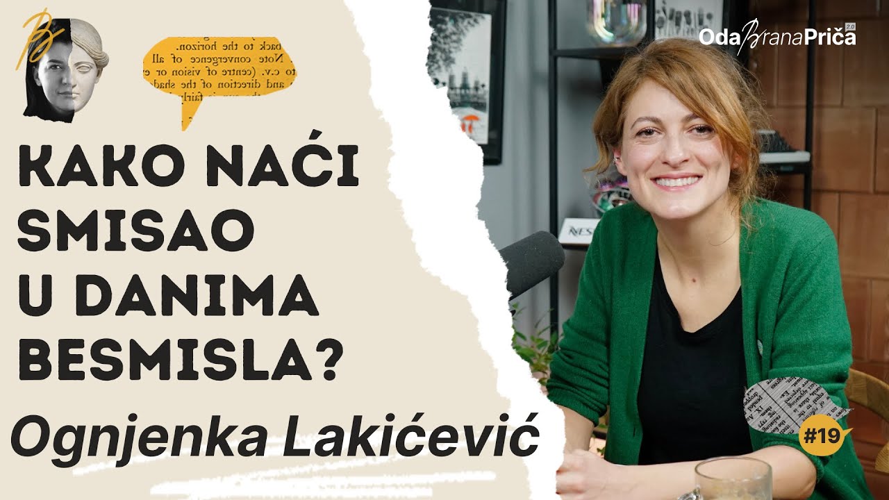 Ognjenka Lakićević: Kako pronaći smisao u danima besmisla| OdaBrana priča | E019
