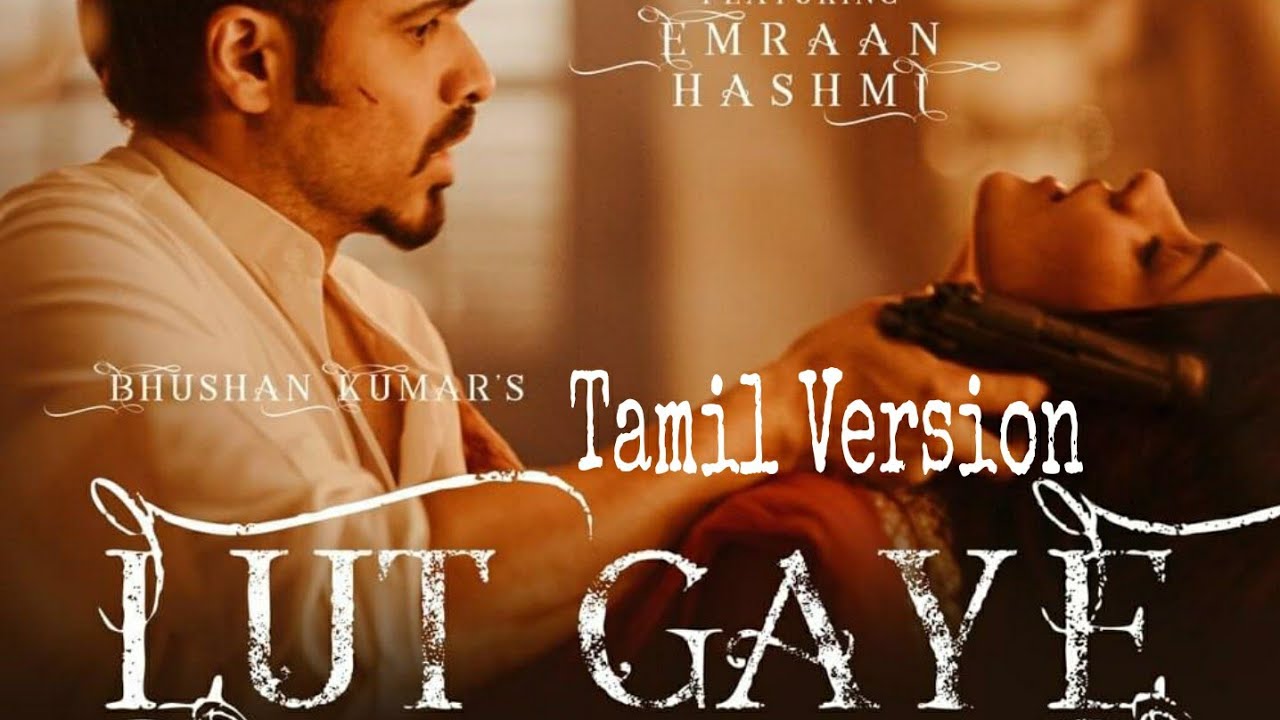 Lut Gaye - Tamil Version | Lyrics & Vocal by Sorna