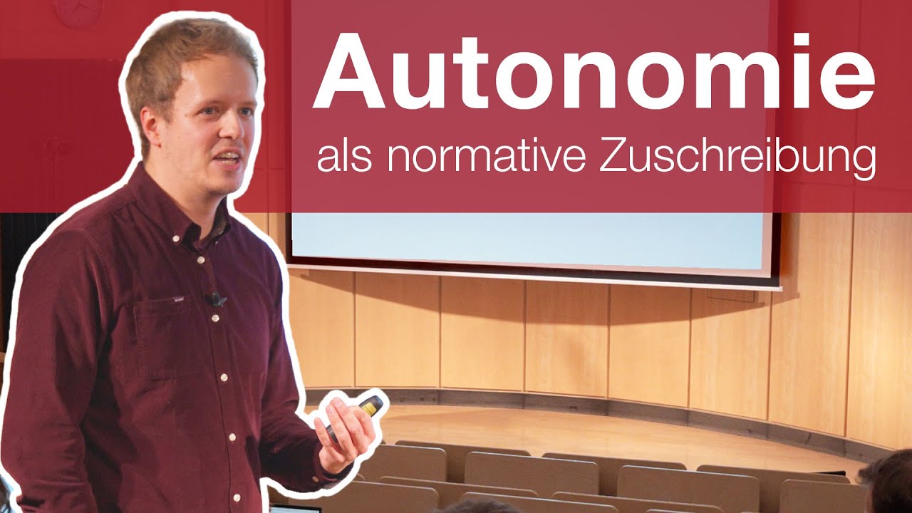 Autonomie als normative Zuschreibung – Felix Schumann I Ringvorlesung