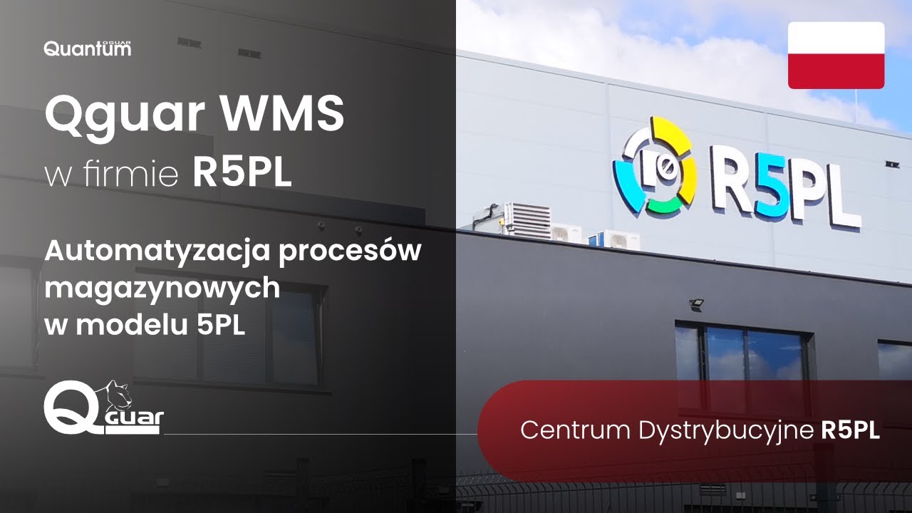 Qguar WMS w firmie R5PL - Jak zwiększyć wydajność w magazynie na 36K palet i ponad 100K pojemnik&oacute;w?
