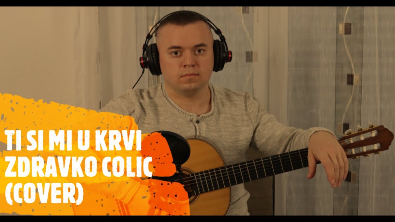 TI SI MI U KRVI-ZDRAVKO ČOLIĆ (COVER)