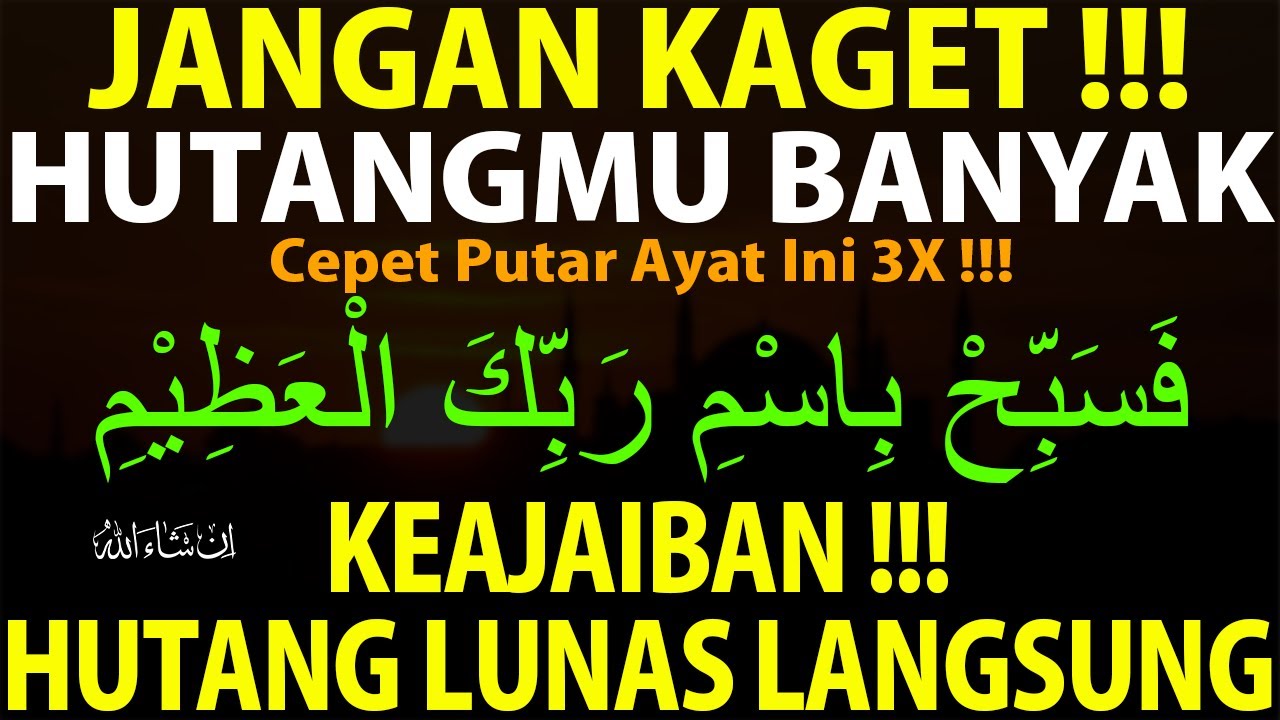 AYAT DAHSYAT !!! CARA MELUNASI HUTANG SECARA HALAL DAN CEPAT DARI ARAH LANGIT – AYAT PELUNAS HUTANG