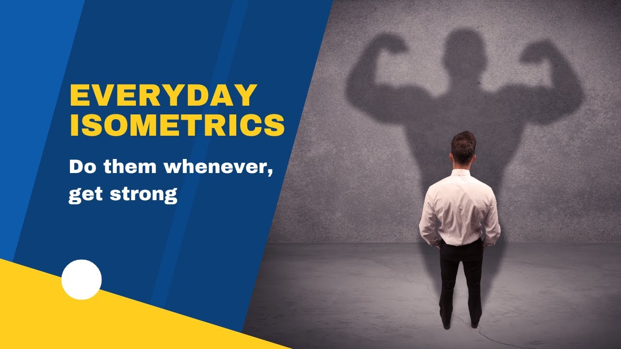 Everyday Isometrics // 3 Ways to Get Strong Anywhere