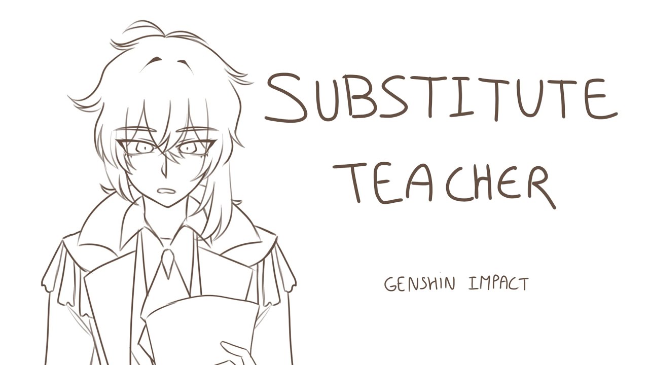 [GENSHIN IMPACT] SUBSTITUTE TEACHER (animatic)