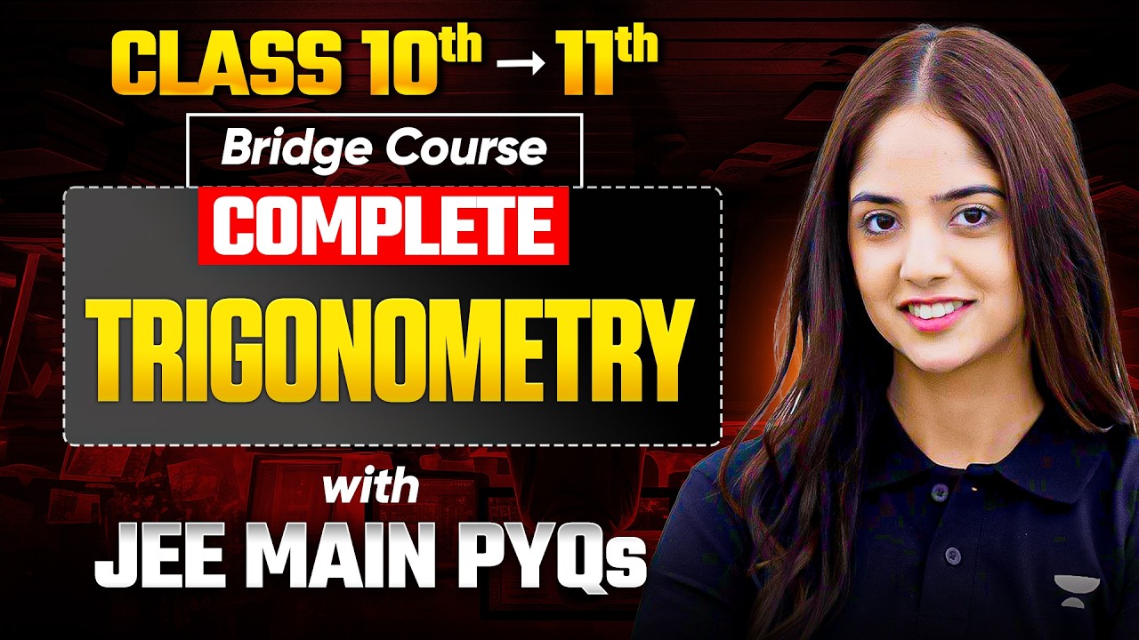 Complete Trigonometry in One Shot | Class 10 to 11 Bridge Course | Dhairya Ma'am