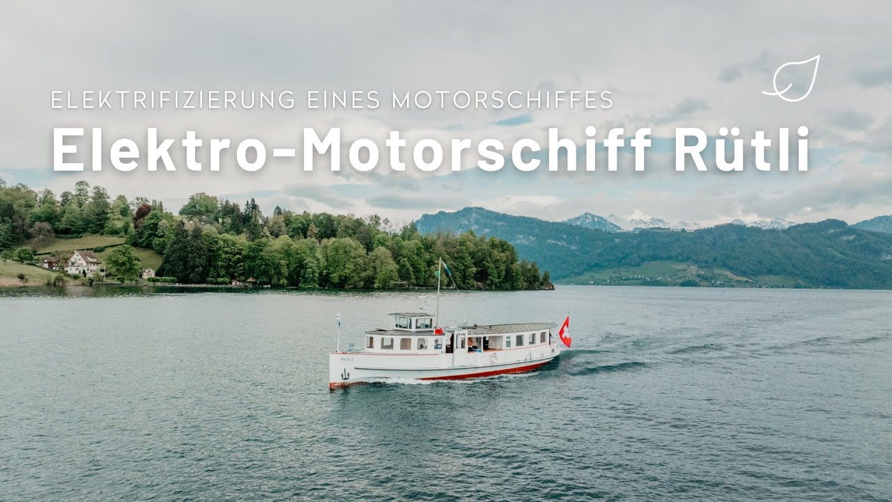 Elektro-Motorschiff Rütli | Elektrifizierung eines Motorschiffes auf dem Vierwaldstättersee