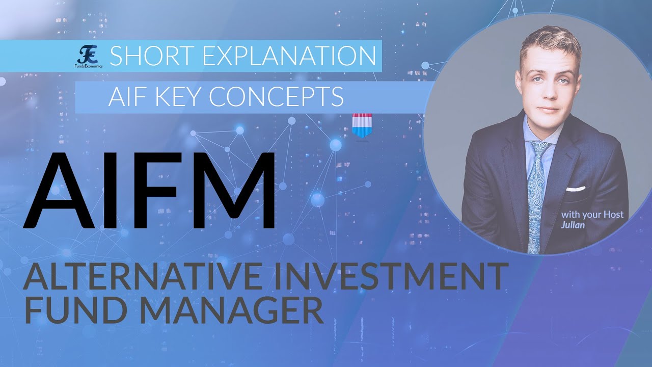 AIFM (LUX) | ALTERNATIVE INVESTMENT FUND MANAGER | EXPLANATION