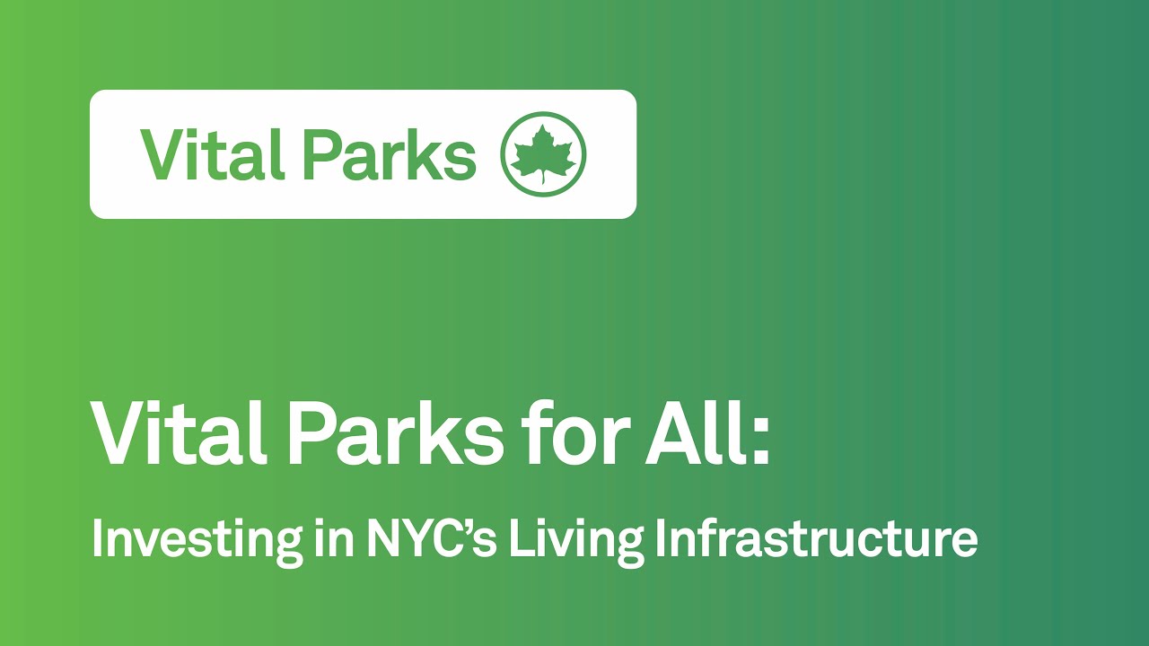 Vital Parks for All: Investing in New York's Living Infrastructure
