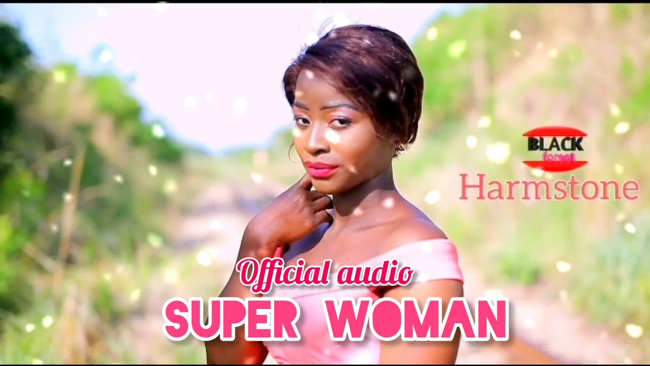 Harmstone=Super woman=official audio 