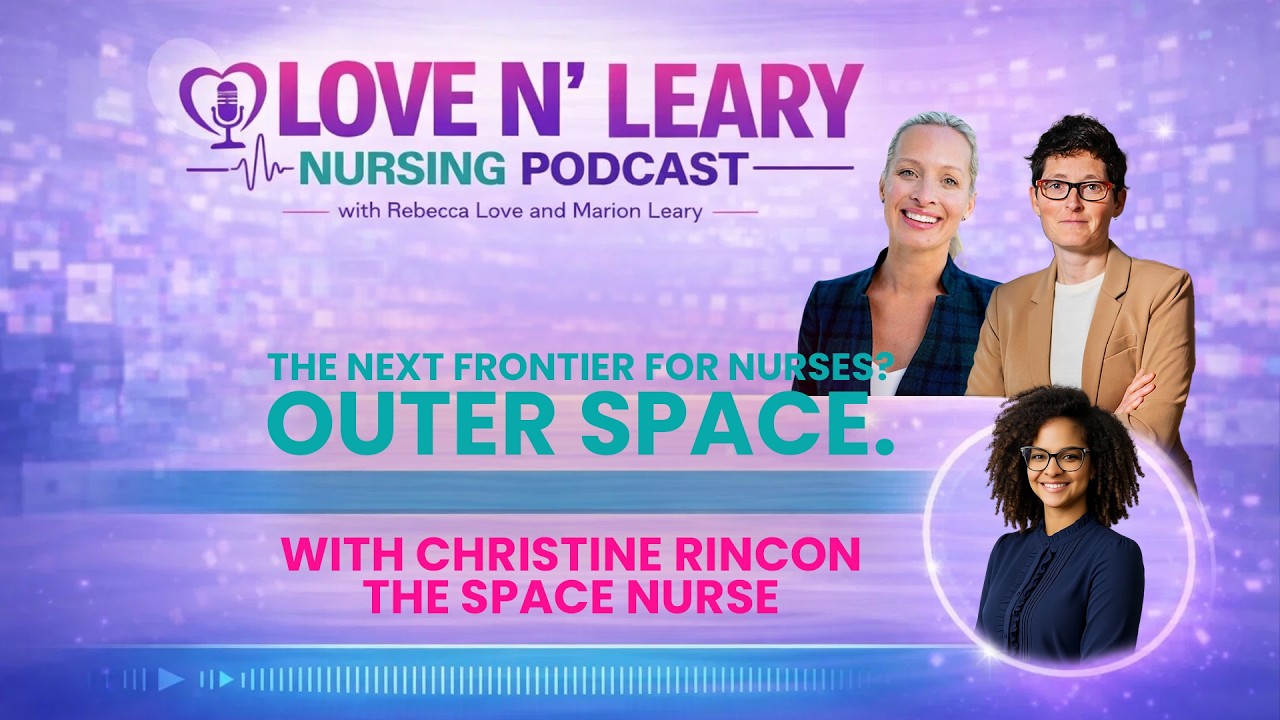 The Next Frontier for Nurses? Outer Space. (With Christine Rincon, The Space Nurse)