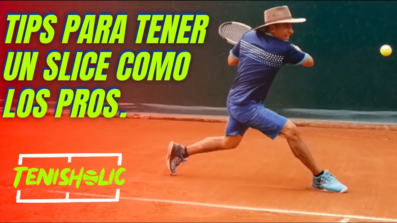 APRENDE A HACER EL SLICE EN EL TENIS COMO LOS PROS.