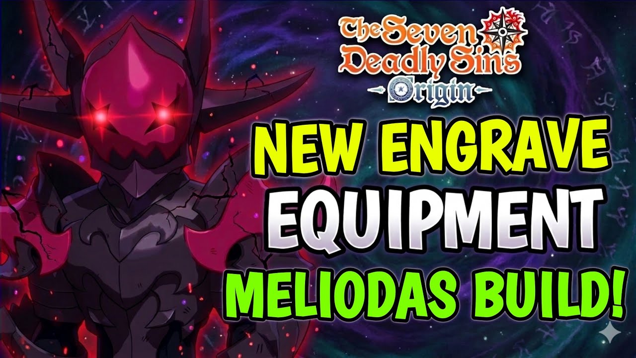 NEW ULTIMATE MELIODAS BUILD GUIDE! ENGRAVE THIS EQUIPMENT NOW - SEVEN DEADLY SINS: ORIGIN
