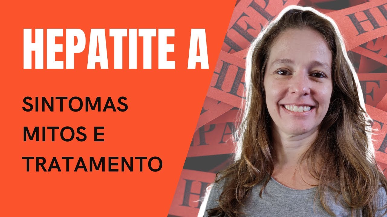Hepatite A: Vacina, sintomas e mitos Vídeo n.37