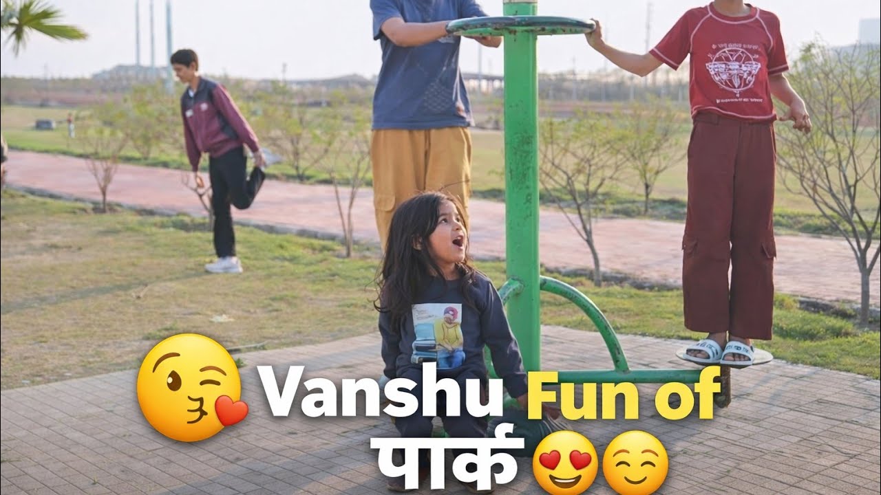 Vanshu fun  of पार्क 😘😍🥰... viralvideo trending now funny 