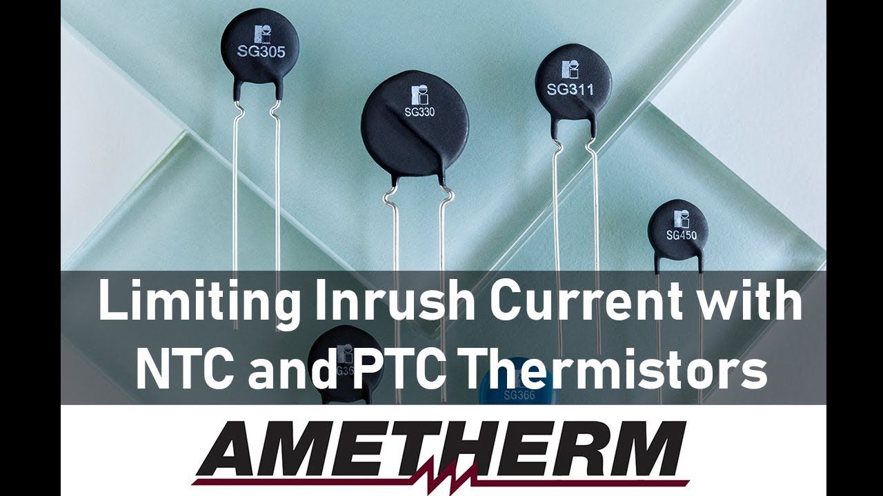Limiting Inrush Current with NTC and PTC Themistors