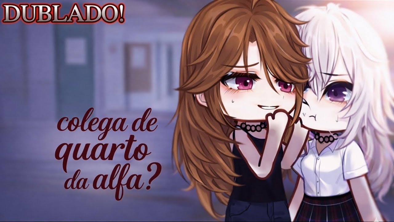 🔥Minha COLEGA DE QURTO é uma ALFA?!🥵|Mini filme- YURI-GL|1/2 [DUBLADO!] 