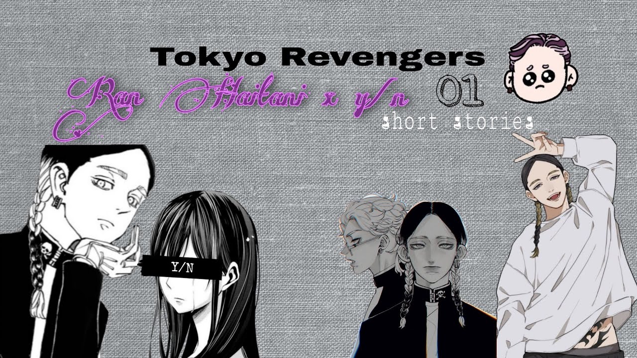 [Tokyo Revengers] Ran Haitani x Y/N || short stories