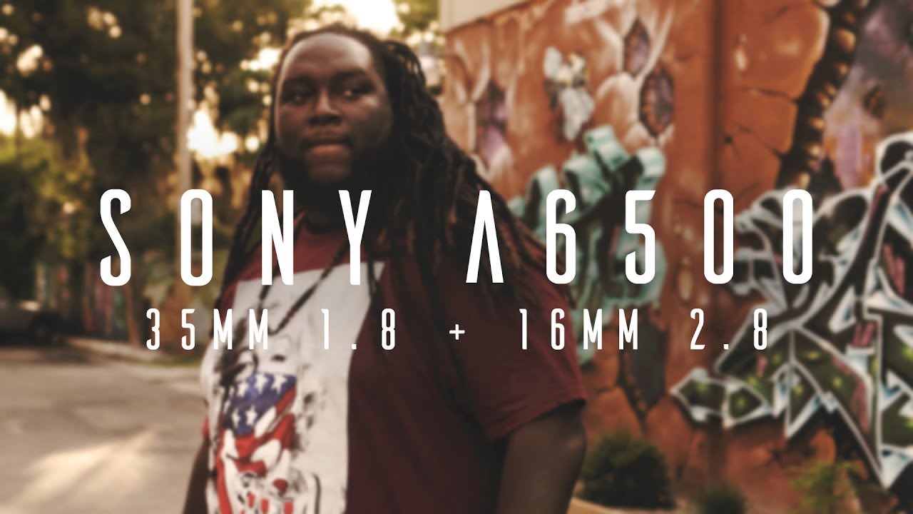 A6500 Music Video | Sony 35mm 1.8 & 16mm 2.8
