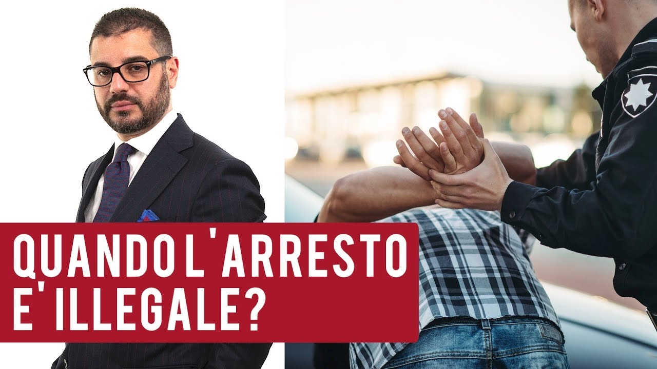 Quando l'arresto è illegale?