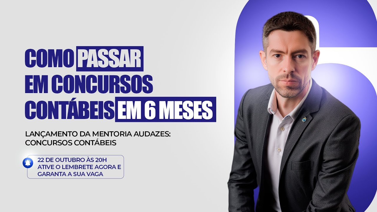 Como ser aprovado em Concursos Contábeis em 6 meses (Lançamento Mentoria Audazes: Contábeis)