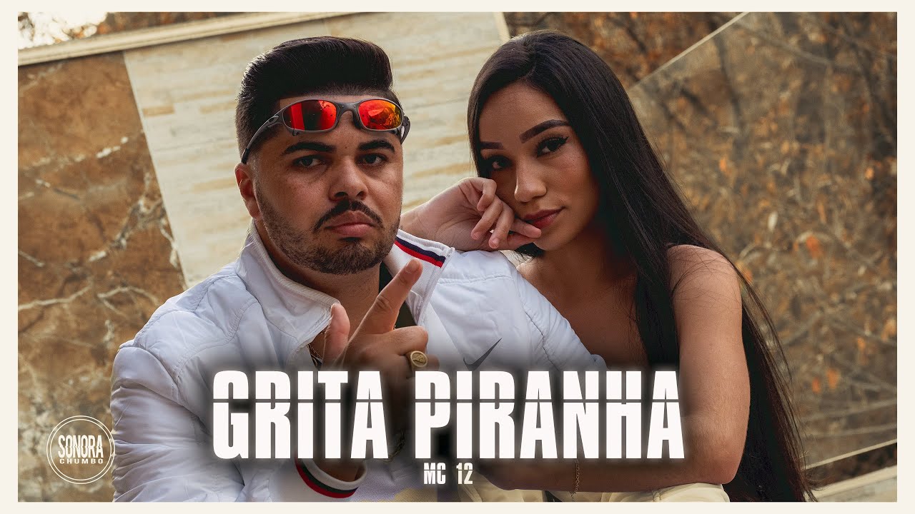MC 12 O Polêmico - Grita piranha (Clipe Oficial)