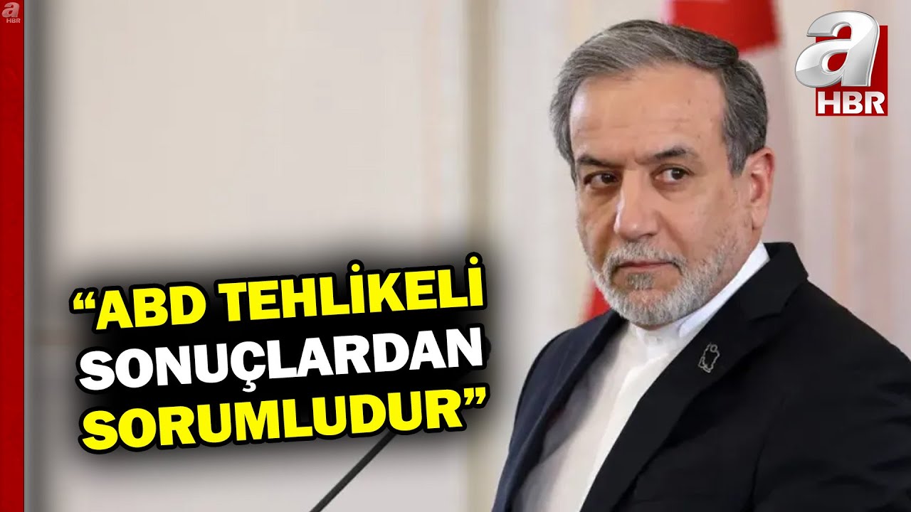 İran Dışişleri Bakanı Arak&ccedil;i: ABD Kırmızı &Ccedil;izgiyi Ge&ccedil;ti! | A Haber