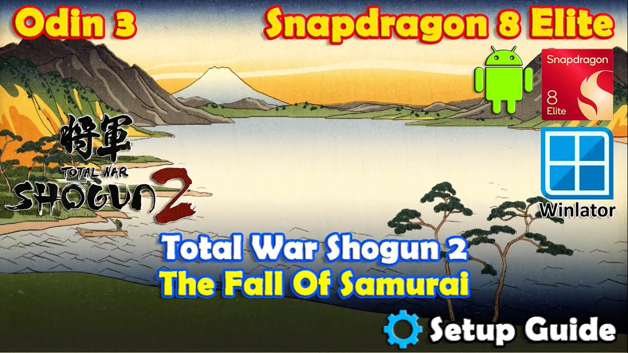 Total War Shogun 2 | The Fall Of Samurai | Android |Odin 3 Snapdragon 8 Elite|Winlator Cmod|Settings
