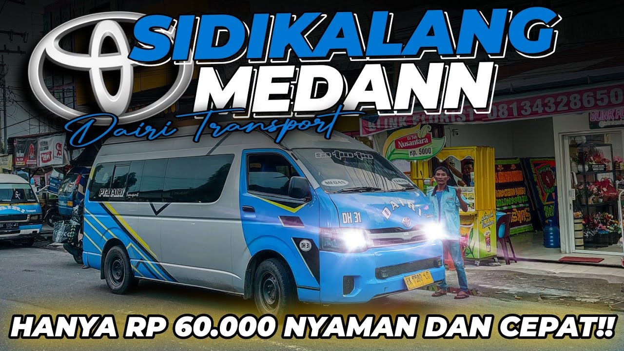 HANYA RP 60.000 UDAH NYAMAN DAN CEPAT!! SIDIKALANG - MEDAN NAIK DAIRI HIACE SUPER TOP
