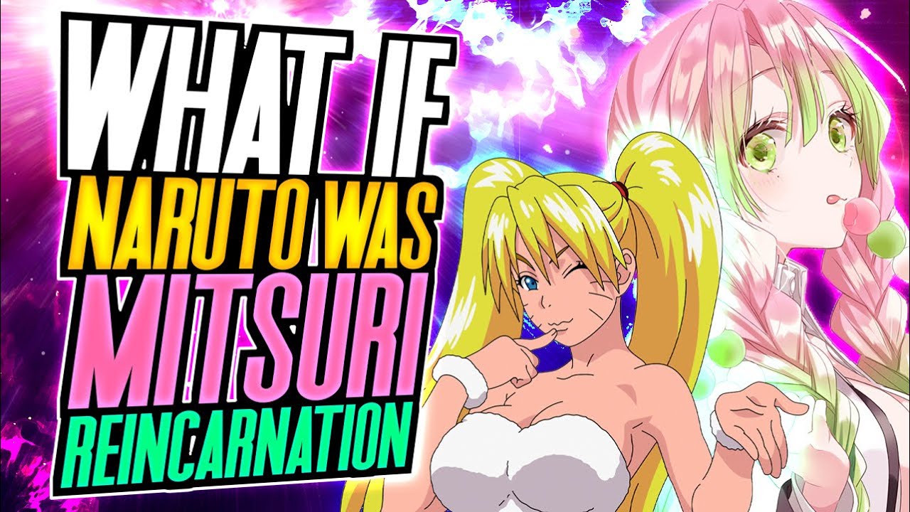 🍡🍡🍡WHAT IF: Naruto Was Mitsuri Reincarnation Pt. 1 🍡🍡🍡🍡