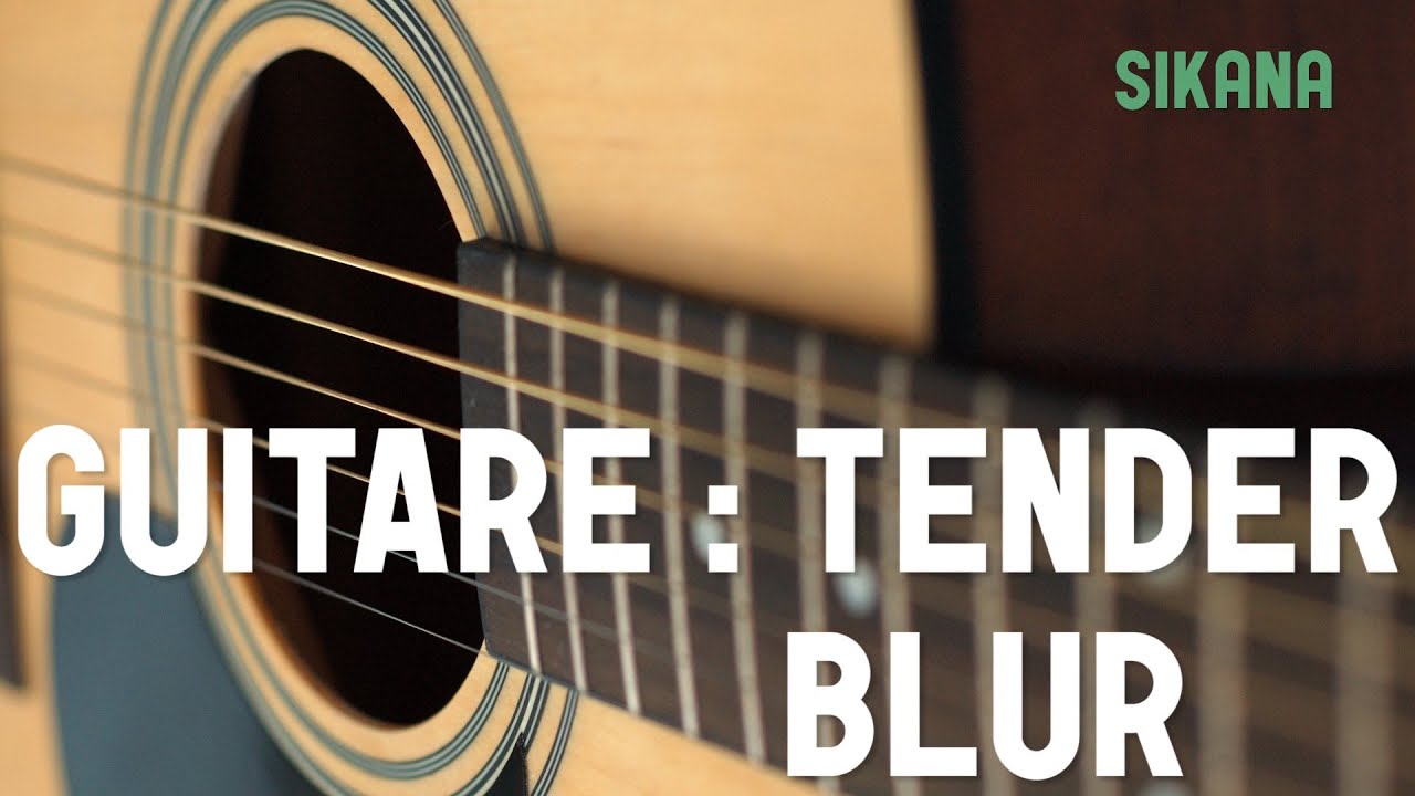 Apprendre à jouer Tender de Blur à la guitare
