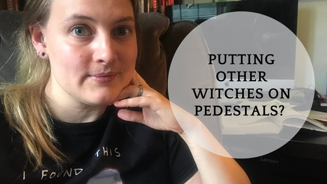 Don't Put Other Witches on Pedestals