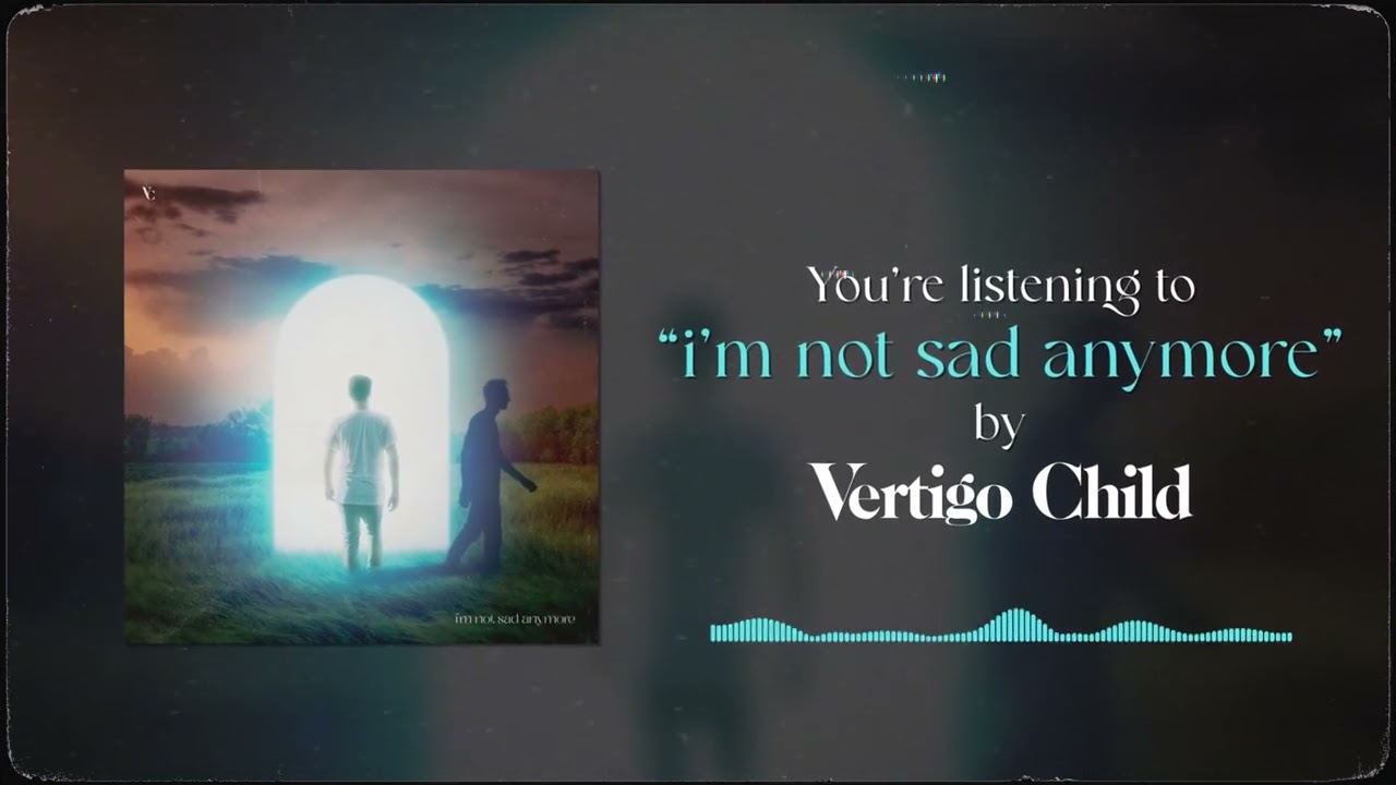 I'm Not Sad Anymore (Official Visualizer)