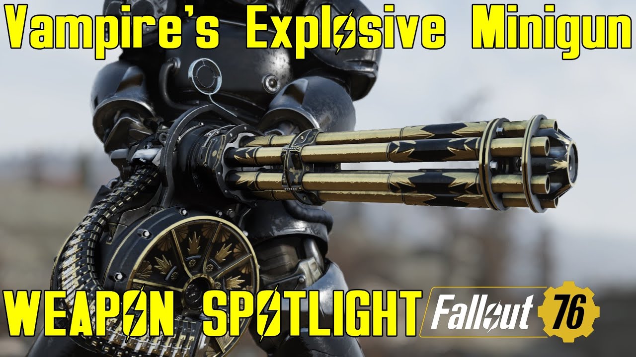 Fallout 76: Weapon Spotlights: Vampire's Explosive Minigun