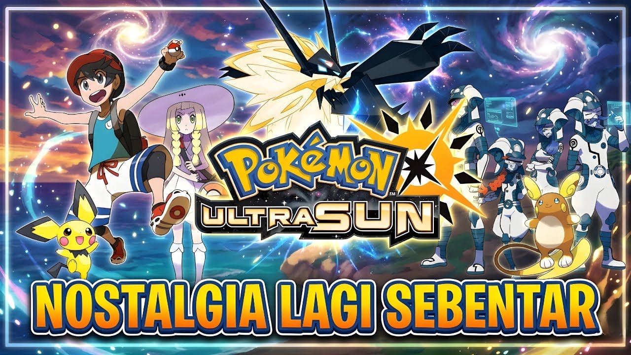 Melanjutkan Petualangan Nostalgia Bersama Pokemon Ultra Sun