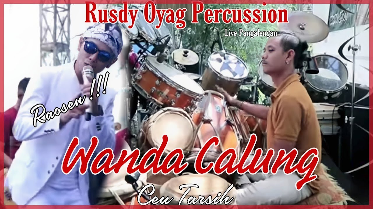 RUSDY OYAG PERCUSSION | WANDA CALUNG | CEU TARSIH | LIVE PANGALENGAN