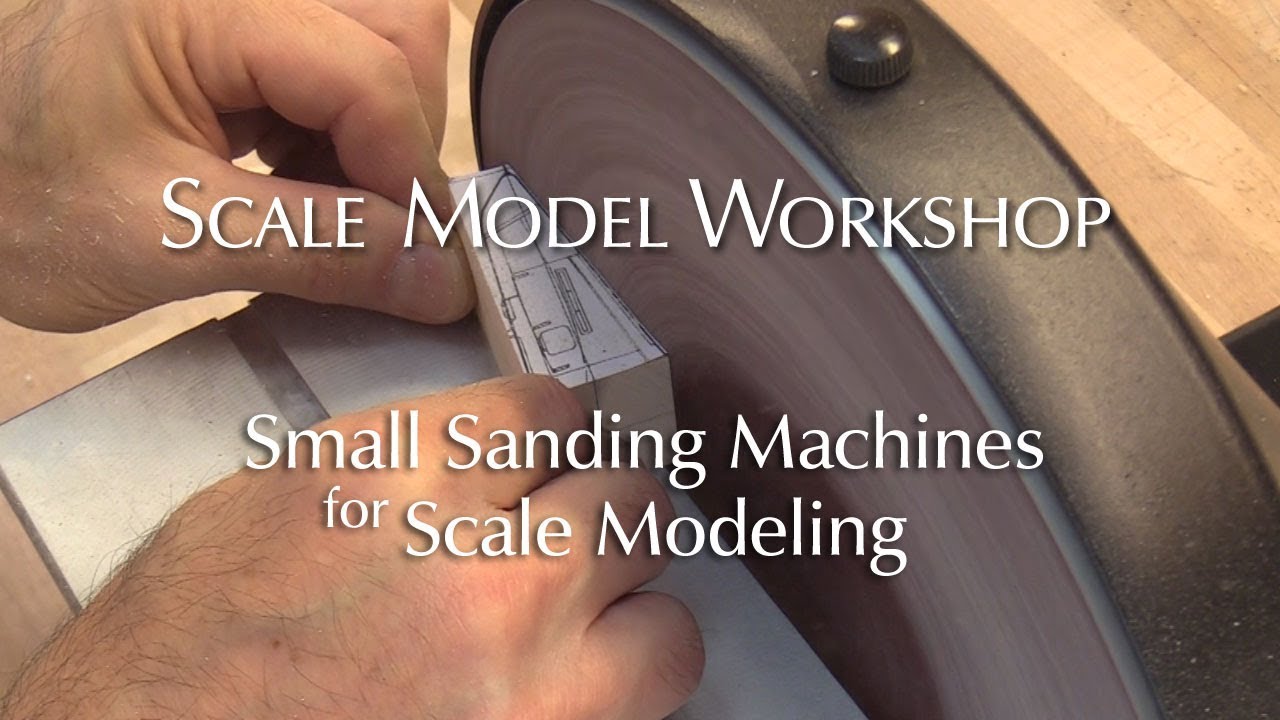 Small Sanding Machines for Scale Modeling